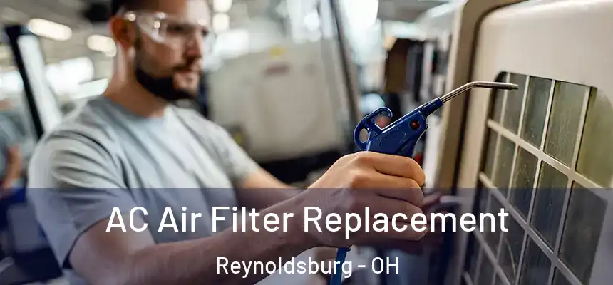  AC Air Filter Replacement Reynoldsburg - OH
