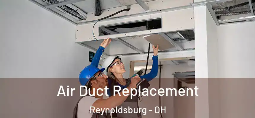 Air Duct Replacement Reynoldsburg - OH