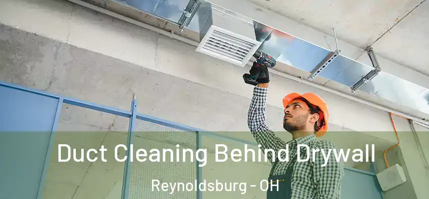  Duct Cleaning Behind Drywall Reynoldsburg - OH