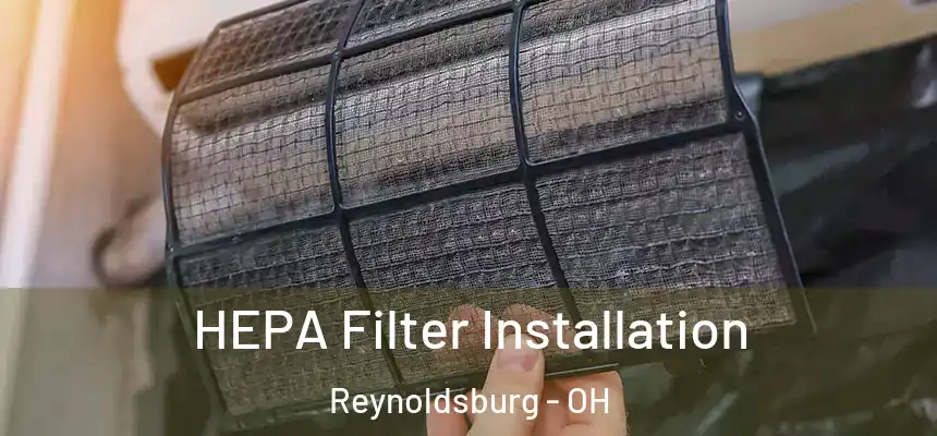  HEPA Filter Installation Reynoldsburg - OH