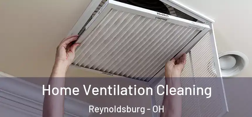  Home Ventilation Cleaning Reynoldsburg - OH