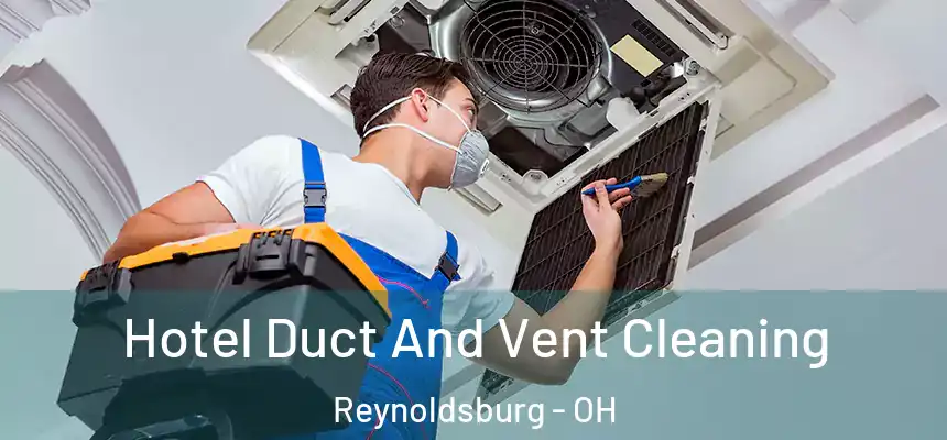  Hotel Duct And Vent Cleaning Reynoldsburg - OH