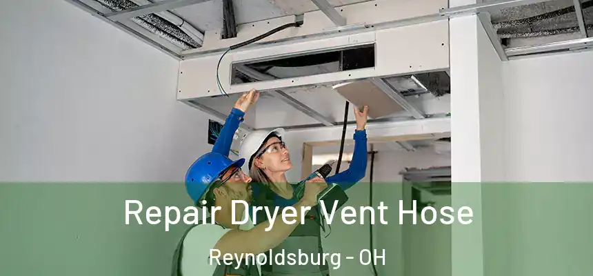  Repair Dryer Vent Hose Reynoldsburg - OH