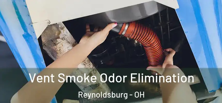  Vent Smoke Odor Elimination Reynoldsburg - OH